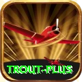 trout App Supreme v4.8.8